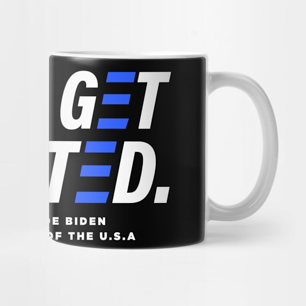 Let's Get Started - President Joe Biden 2020 Election Winner by ShirtHappens